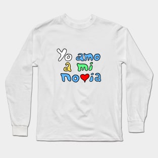 Yo amo a mi novia - I Love My Girlfriend Long Sleeve T-Shirt